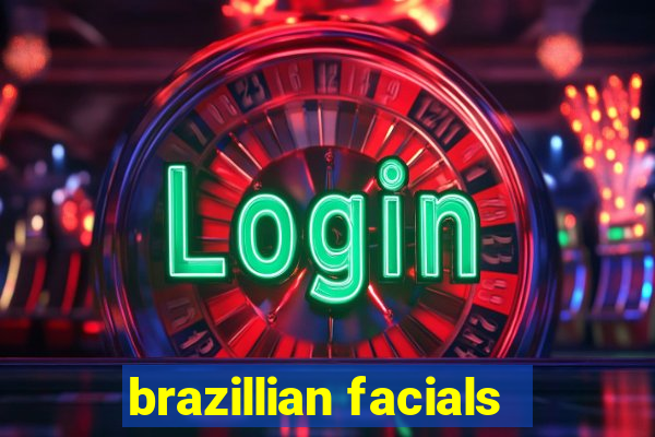 brazillian facials